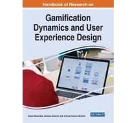 Handbook Of Research On Gamification Dynamics And User Experience Design