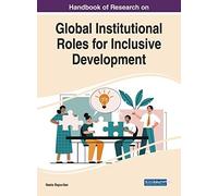 Handbook Of Research On Global Institutional Roles For Inclusive Development
