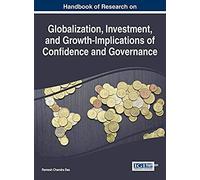 Handbook Of Research On Globalization, Investment, And Growth-Implications Of Confidence And Governance
