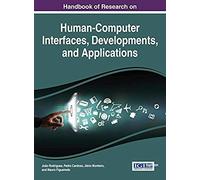Handbook Of Research On Human-Computer Interfaces, Developments, And Applications