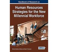 Handbook Of Research On Human Resources Strategies For The New Millennial Workforce