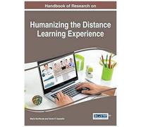 Handbook Of Research On Humanizing The Distance Learning Experience