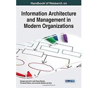 Handbook Of Research On Information Architecture And Management In Modern Organizations