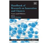 Handbook Of Research On Innovation And Clusters