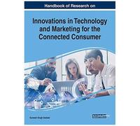 Handbook Of Research On Innovations In Technology And Marketing For The Connected Consumer