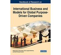 Handbook Of Research On International Business And Models For Global Purpose-Driven Companies