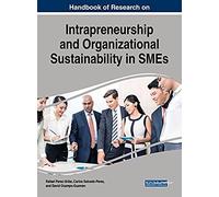 Handbook Of Research On Intrapreneurship And Organizational Sustainability In Smes