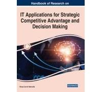 Handbook Of Research On It Applications For Strategic Competitive Advantage And Decision Making