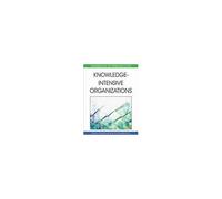 Handbook Of Research On Knowledge-Intensive Organizations