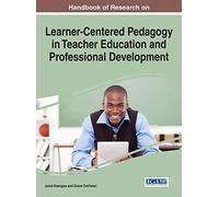 Handbook Of Research On Learner-Centered Pedagogy In Teacher Education And Professional Development
