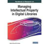 Handbook Of Research On Managing Intellectual Property In Digital Libraries