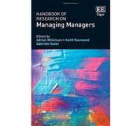 Handbook of Research on Managing Managers (Research Handbooks in Business and Management Series) - [Livre en VO] Adrian Wilkinson, Keith Townsend, Gabriele Suder, Gabriele G S Suder (Auteur)