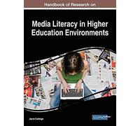 Handbook Of Research On Media Literacy In Higher Education Environments