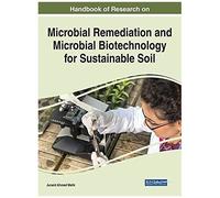 Handbook Of Research On Microbial Remediation And Microbial Biotechnology For Sustainable Soil