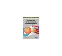 Handbook Of Research On Microbial Tools For Environmental Waste Management