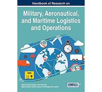 Handbook Of Research On Military, Aeronautical, And Maritime Logistics And Operations