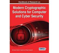 Handbook Of Research On Modern Cryptographic Solutions For Computer And Cyber Security