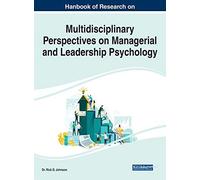 Handbook Of Research On Multidisciplinary Perspectives On Managerial And Leadership Psychology