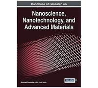 Handbook Of Research On Nanoscience, Nanotechnology, And Advanced Materials