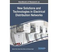 Handbook Of Research On New Solutions And Technologies In Electrical Distribution Networks