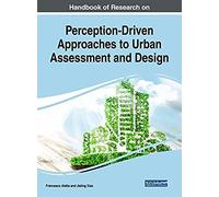 Handbook Of Research On Perception-Driven Approaches To Urban Assessment And Design