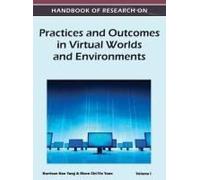 Handbook Of Research On Practices And Outcomes In Virtual Worlds And Environments (Volume 1)