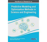 Handbook Of Research On Predictive Modeling And Optimization Methods In Science And Engineering