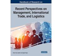Handbook Of Research On Recent Perspectives On Management, International Trade, And Logistics