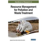 Handbook Of Research On Resource Management For Pollution And Waste Treatment