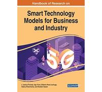 Handbook Of Research On Smart Technology Models For Business And Industry