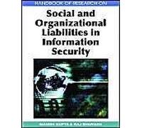 Handbook Of Research On Social And Organizational Liabilities In Information Security