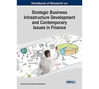 Handbook Of Research On Strategic Business Infrastructure Development And Contemporary Issues In Finance