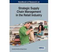 Handbook Of Research On Strategic Supply Chain Management In The Retail Industry