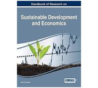 Handbook Of Research On Sustainable Development And Economics