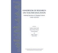 Handbook of Research on Teacher Education: Enduring Questions and Changing Contexts