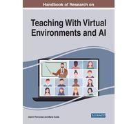 Handbook Of Research On Teaching With Virtual Environments And Ai