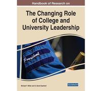 Handbook Of Research On The Changing Role Of College And University Leadership