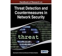 Handbook Of Research On Threat Detection And Countermeasures In Network Security
