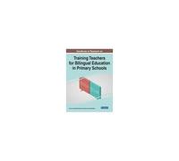Handbook Of Research On Training Teachers For Bilingual Education In Primary Schools