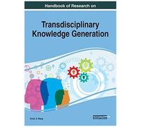 Handbook Of Research On Transdisciplinary Knowledge Generation