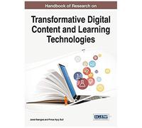 Handbook Of Research On Transformative Digital Content And Learning Technologies