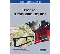 Handbook of Research on Urban and Humanitarian Logistics