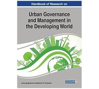 Handbook Of Research On Urban Governance And Management In The Developing World