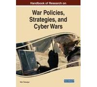 Handbook Of Research On War Policies, Strategies, And Cyber Wars