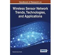 Handbook Of Research On Wireless Sensor Network Trends, Technologies, And Applications
