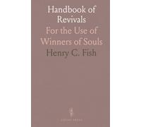 Handbook of Revivals: For the Use of Winners of Souls
