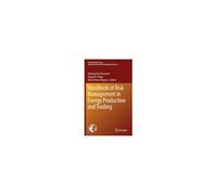 Handbook Of Risk Management In Energy Production And Trading