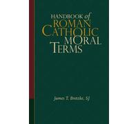Handbook Of Roman Catholic Moral Terms