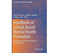 Handbook Of School-Based Mental Health Promotion : An Evidence-Informed Framework For Implementation