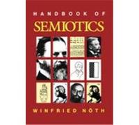 Handbook of Semiotics, Advances in Semiotics Series Winfried Noth (Auteur)